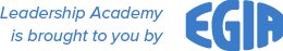 Leadership Academy is brought to you by EGIA